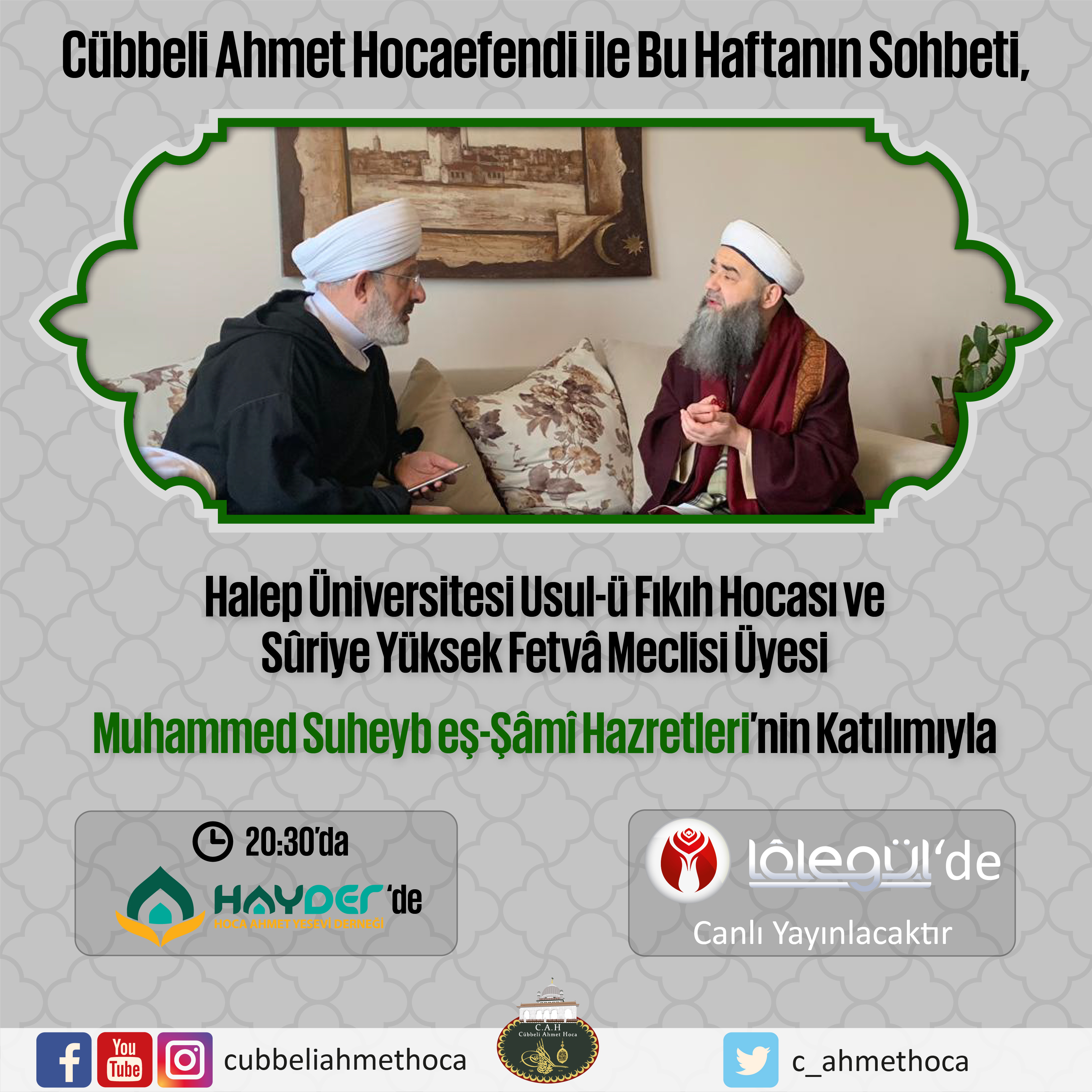 Muhammed Suheyb Eş-Şâmî Hazretleri, Salı Sohbetine Teşrîf Ederek Şa'r-ı Şerîf?i Ziyârete Açacak