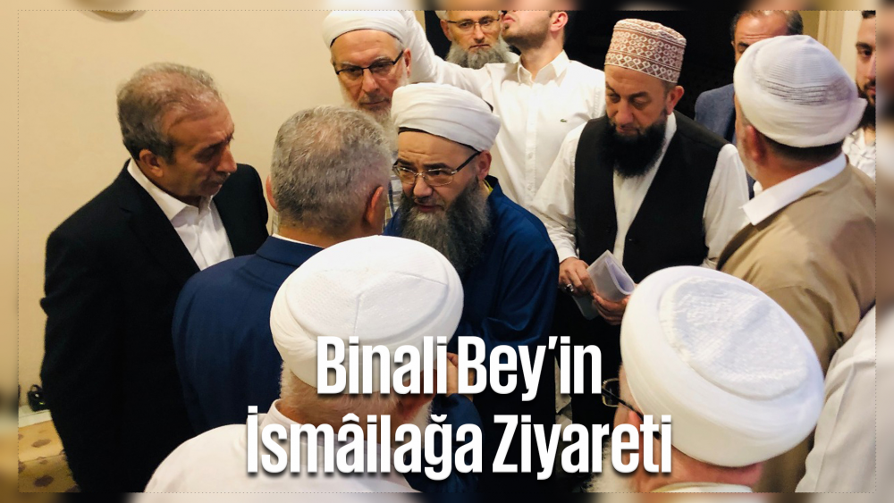 Binali Bey’in İsmâilağa Ziyâreti
